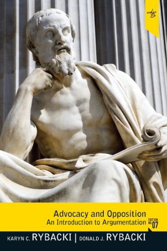 Advocacy and Opposition: An Introduction to Argumentation Ã¢â‚¬â€œ 7th Edition