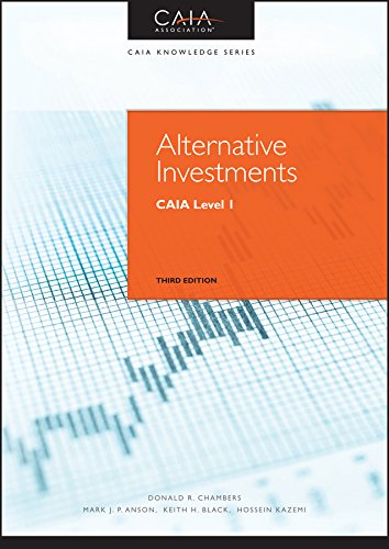 Alternative Investments: CAIA Level I 3rd Edition by Donald R. Chambers