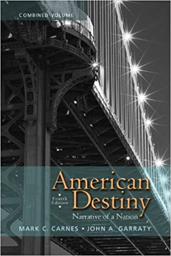 American Destiny Narrative Of A Nation Combined Volume 4Th Edition