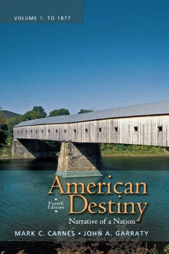 American Destiny Narrative of a Nation Volume 1 4th by Mark C Carnes