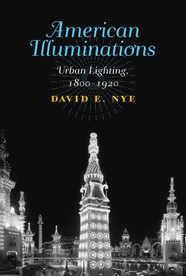American Illuminations Urban Lighting 1800 1920