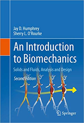 An Introduction to Biomechanics: Solids and Fluids, Analysis and Design 2nd Edition