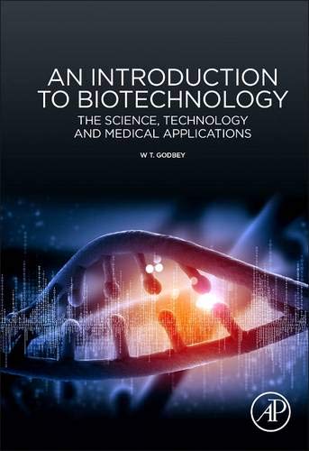 An Introduction to Biotechnology: The Science, Technology and Medical Applications