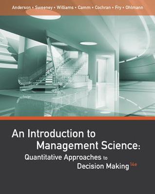 An Introduction To Management Science Quantitative Approaches To Decision Making 14Th Edition