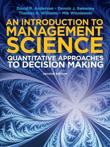 An Introduction To Management Science Quantitative Approaches To Decision Making 2Nd Edition