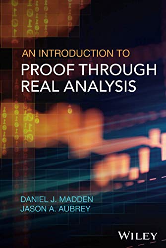 An Introduction to Proof through Real Analysis