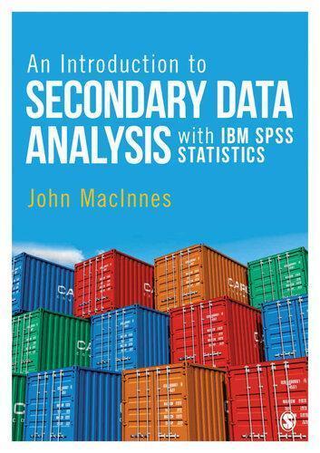 An Introduction To Secondary Data Analysis With Ibm Spss Statistics