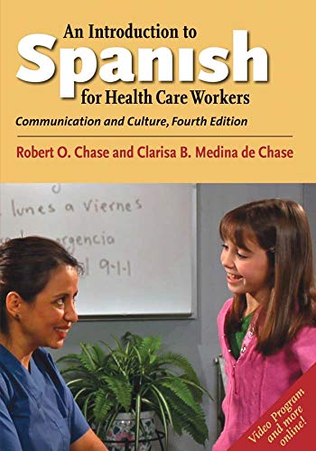 An Introduction to Spanish for Health Care Workers: Communication and Culture, Fourth Edition (Yale Language Series) (English and Spanish Edition) Fourth-edition