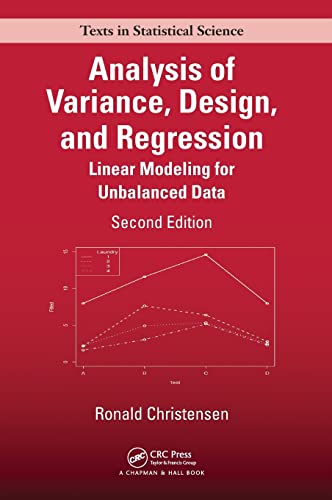Analysis of Variance, Design, and Regression: Linear Modeling for Unbalanced Data (2nd Edition) eBook