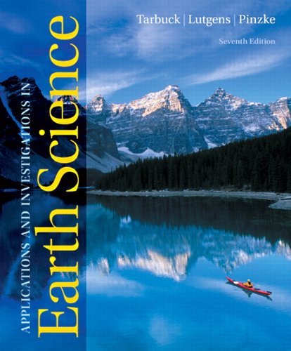 Applications and Investigations in Earth Science 7th Edition by Edward J. Tarbuck