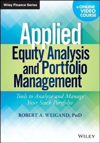 Applied Equity Analysis And Portfolio Management Tools To Analyze And Manage Your Stock Portfolio