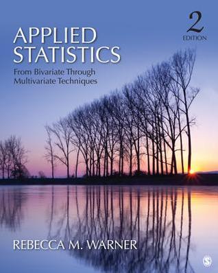 Applied Statistics From Bivariate Through Multivariate Techniques 2Nd Edition