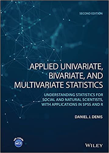 Applied Univariate Bivariate And Multivariate Statistics Understanding Statistics For Social And Natural Scientists With Applications In Spss And R