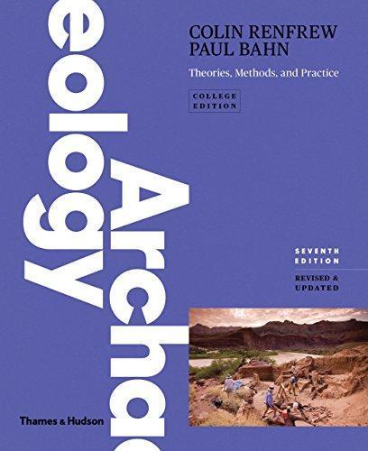 Archaeology Theories Methods And Practice 7Th Edition