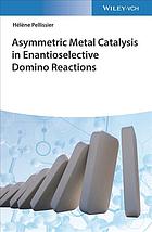 Asymmetric metal catalysis in enantioselective domino reactions