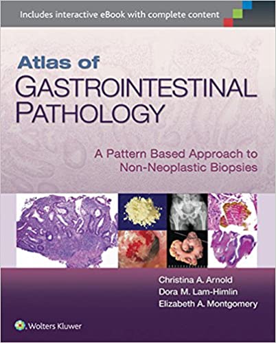 Atlas Of Gastrointestinal Pathology A Pattern Based Approach To Non Neoplastic Biopsies
