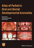 Atlas of pediatric oral and dental developmental anomalies