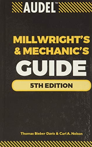 Audel Millwrights and Mechanics Guide (Audel Technical Trades Series Book 26) 5th Edition