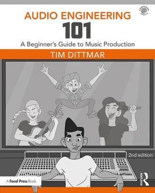 Audio Engineering 101 A Beginners Guide To Music Production