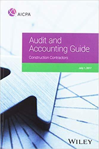 Audit And Accounting Guide Construction Contractors 2017 Aicpa Audit And Accounting Guide 2Nd Edition