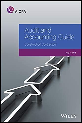 Audit and Accounting Guide: Construction Contractors, 2018