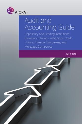 Audit and accounting guide Depository And Lending Institutions Banks And Savings Institutions Credit Unions Finance Companies And Mortgage Companies Series American Institute