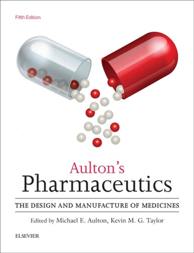 AultonÃ¢â‚¬â„¢s Pharmaceutics: The Design and Manufacture of Medicines