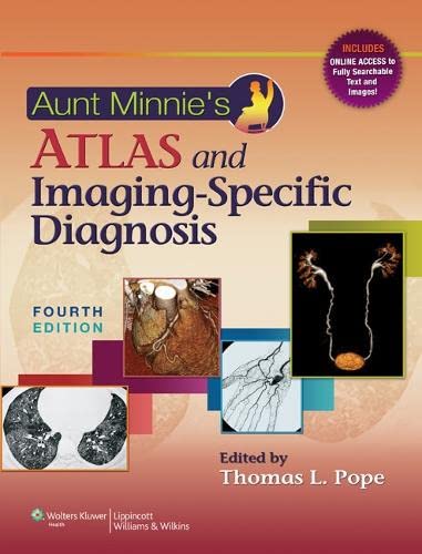 Aunt Minnie?s Atlas and Imaging-Specific Diagnosis (4th Edition)s