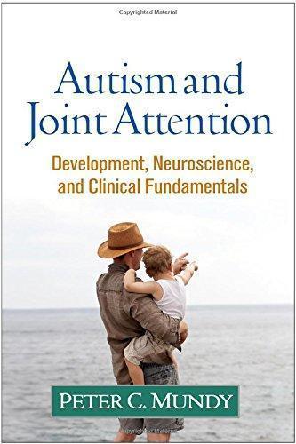 Autism And Joint Attention Development Neuroscience And Clinical Fundamentals