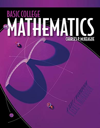 Basic College Mathematics: A Text/Workbook (3rd Edition)