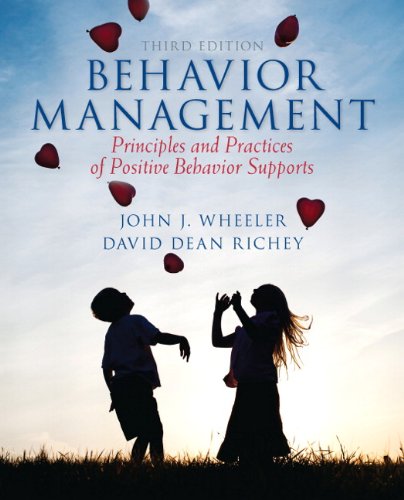 Behavior Management Principles and Practices of Positive Behavior Supports 3rd Edition by John J Wheeler