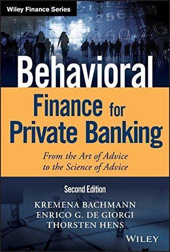 Behavioral Finance For Private Banking From The Art Of Advice To The Science Of Advice 2Nd Edition