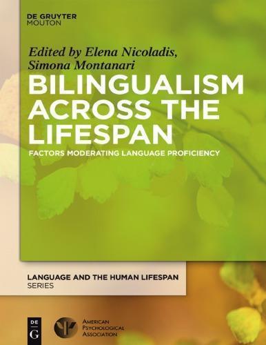 Bilingualism Across The Lifespan Factors Moderating Language Proficiency