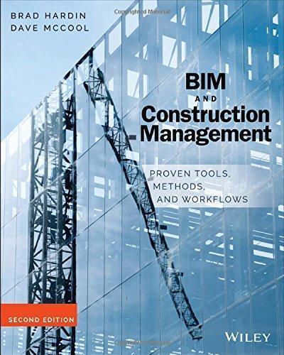 Bim And Construction Management Proven Tools Methods And Workflows