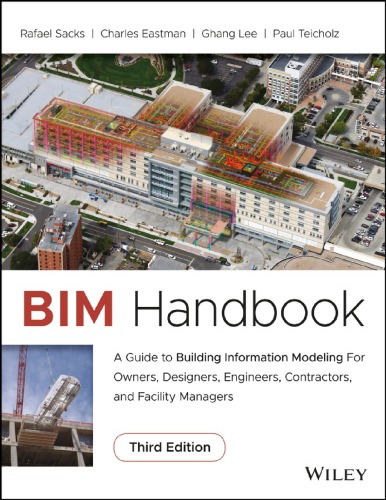 BIM Handbook : a Guide to Building Information Modeling for Owners, Designers, Engineers, Contractors, and Facility Managers
