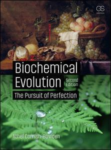 Biochemical Evolution The Pursuit Of Perfection 2Nd Edition