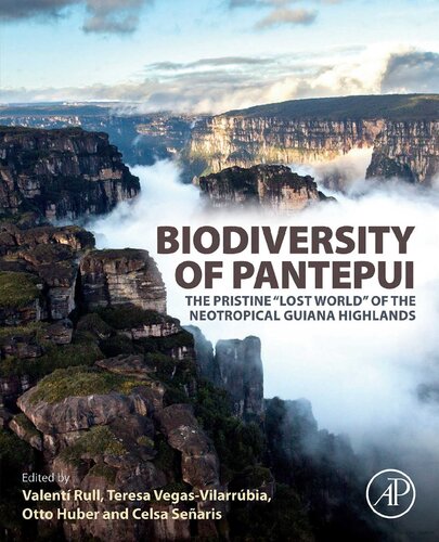 Biodiversity of Pantepui. The Pristine Ã¢â‚¬Å“Lost WorldÃ¢â‚¬Â of the Neotropical Guiana Highlands