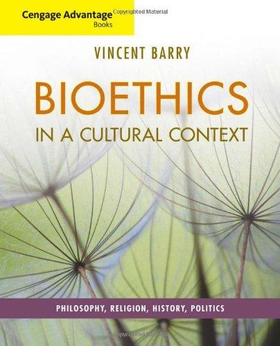 Bioethics In A Cultural Context Philosophy Religion History Politics