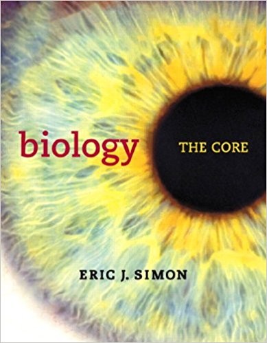 Biology The Core 1st Edition by Eric J. Simon
