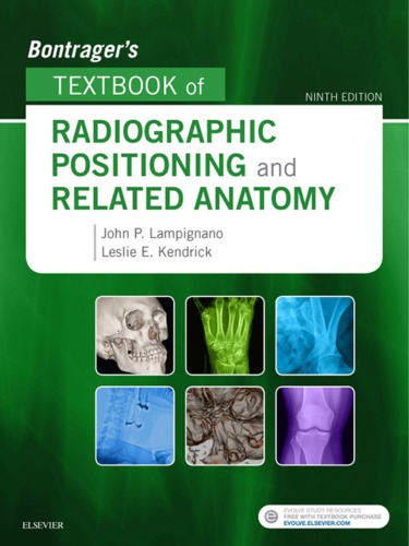 BontragerÃ¢â‚¬â„¢s Textbook of Radiographic Positioning and Related Anatomy