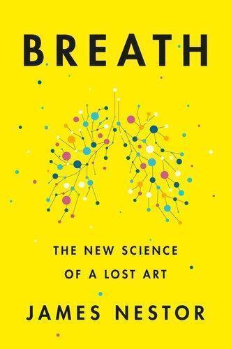 Breath The New Science Of A Lost Art