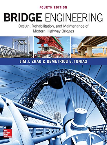 Bridge Engineering: Design, Rehabilitation, and Maintenance of Modern Highway Bridges, Fourth Edition 4th Edition