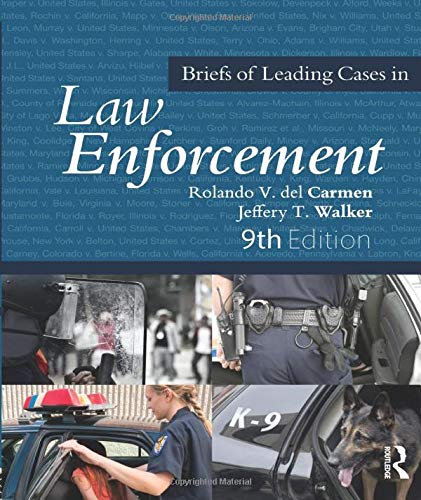 Briefs of Leading Cases in Law Enforcement 9th Edition