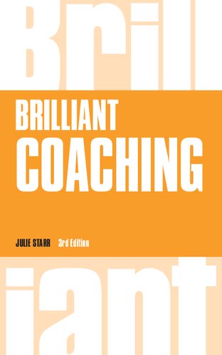 Brilliant Coaching: How to be a Brilliant Coach in Your Workplace (Brilliant Business)