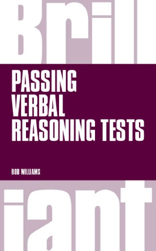 Brilliant Passing Verbal Reasoning Tests: Everything you need to know to practice and pass verbal reasoning tests