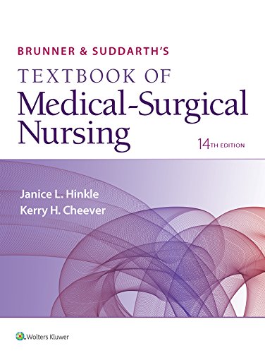Brunner &amp; Suddarth?s Textbook of Medical-Surgical Nursing Fourteenth, North American Edition