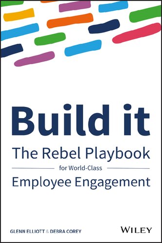 Build It: The Rebel Playbook for World-Class Employee Engagement
