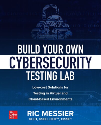Build Your Own Cybersecurity Testing Lab: Low-cost Solutions for Testing in Virtual and Cloud-based Environments
