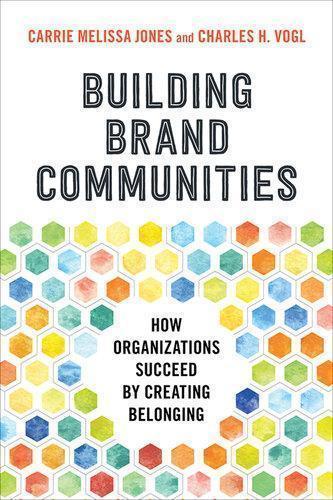 Building Brand Communities How Organizations Succeed