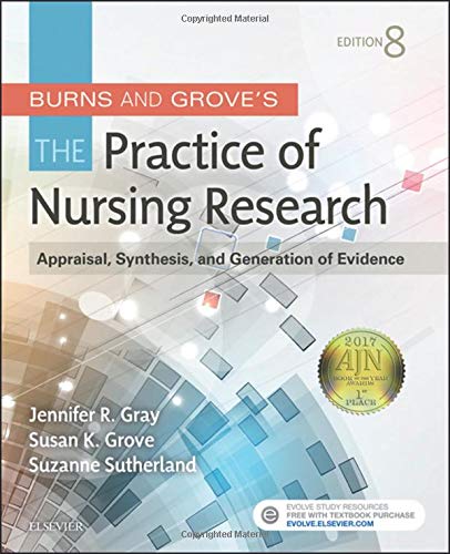Burns and Grove's The Practice of Nursing Research: Appraisal, Synthesis, and Generation of Evidence 8th Edition